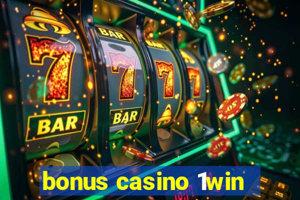 bonus casino 1win